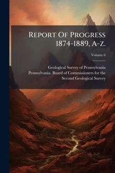 Paperback Report Of Progress 1874-1889, A-z.; Volume 6 Book