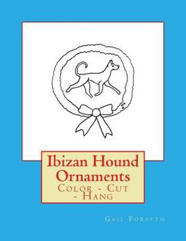 Paperback Ibizan Hound Ornaments: Color - Cut - Hang Book