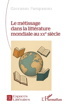 Paperback Le métissage dans la littérature mondiale au XXe siècle [French] Book