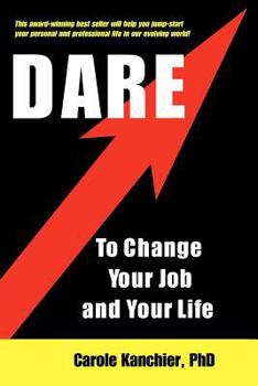 Paperback Dare to Change Your Job and Your Life Book