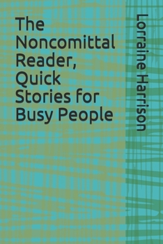 Paperback The Noncomittal Reader, Quick Stories for Busy People Book