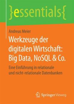 Paperback Werkzeuge Der Digitalen Wirtschaft: Big Data, Nosql & Co.: Eine Einführung in Relationale Und Nicht-Relationale Datenbanken [German] Book