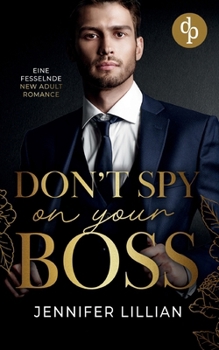 Don't spy on your Boss: Eine fesselnde New Adult Romance (German Edition)