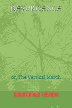 RESURGENCE: or, The Vertical March