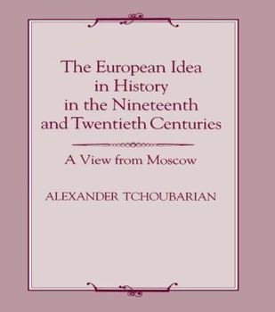 Paperback The European Idea in History in the Nineteenth and Twentieth Centuries: A View From Moscow Book