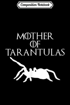 Composition Notebook: Cute Unique White Mother of Tarantulas E010521 Journal/Notebook Blank Lined Ruled 6x9 100 Pages