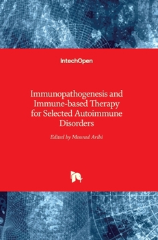 Hardcover Immunopathogenesis and Immune-based Therapy for Selected Autoimmune Disorders Book