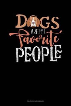 Paperback Dogs Are My Favorite People: Mileage Log Book