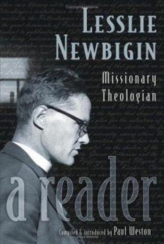 Paperback Lesslie Newbigin: Missionary Theologian: A Reader Book