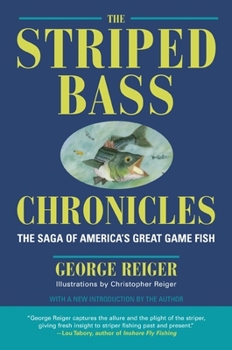 Paperback The Striped Bass Chronicles: The Saga Of America's Great Game Fish Book