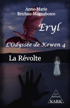 Paperback Eryl L'Odyssée de Kewen 4: La révolte (French Edition) [French] Book