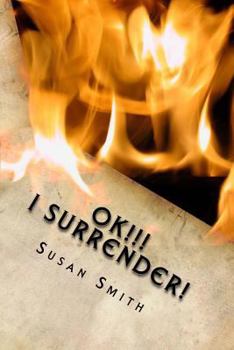 Paperback Ok!!! I SURRENDER!: At least for today.... Book