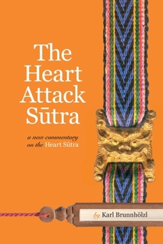 Paperback The Heart Attack Sutra: A New Commentary on the Heart Sutra Book