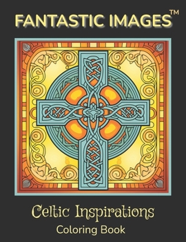 Paperback Fantastic Images: Celtic Inspirations Coloring Book