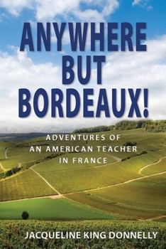 Paperback Anywhere but Bordeaux! Book