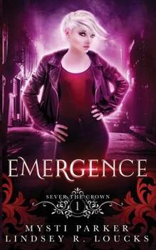 Emergence (Sever the Crown) - Book #1 of the Sever the Crown