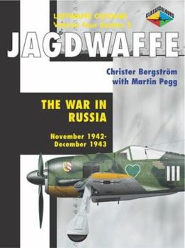 Jagdwaffe Volume Four Section 3 - The War in Russia November 1942-December 1943 - Book  of the Luftwaffe Colours