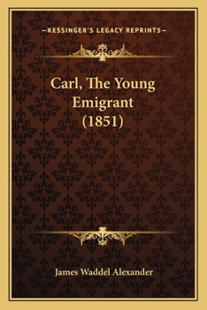 Paperback Carl, The Young Emigrant (1851) Book