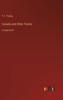 Canada and Other Poems: in large print
