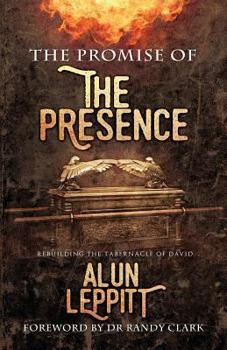 Paperback Promise of the Presence: Rebuilding the tabernacle of David Book
