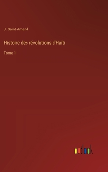 Hardcover Histoire des révolutions d'Haïti: Tome 1 [French] Book