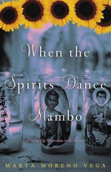 Paperback When the Spirits Dance Mambo: Growing Up Nuyorican in El Barrio Book