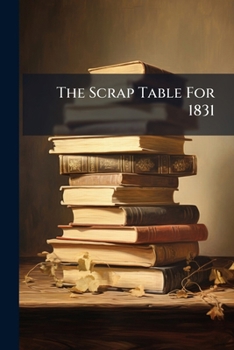 Paperback The Scrap Table For 1831 Book