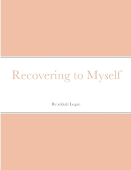 Paperback Recovering to Myself Book
