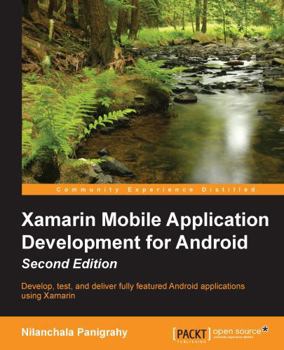 Paperback Xamarin Mobile Application Development for Android - Second Edition Book