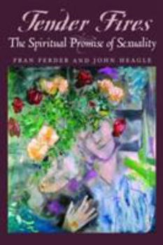 Paperback Tender Fires: The Spiritual Promise of Sexuality Book