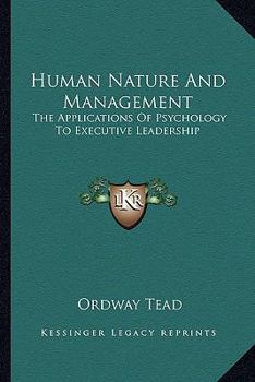 Paperback Human Nature And Management: The Applications Of Psychology To Executive Leadership Book