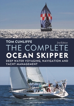 Hardcover The Complete Ocean Skipper: Deep Water Voyaging, Navigation and Yacht Management Book
