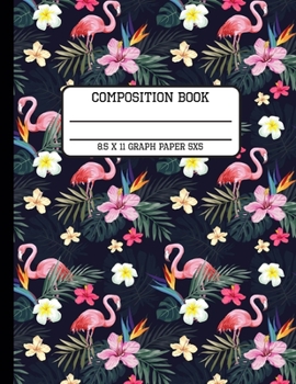 Paperback Composition Book Graph Paper 5x5: Trendy Flamingo Tropical Jungle Back to School Quad Writing Notebook for Students and Teachers in 8.5 x 11 Inches Book