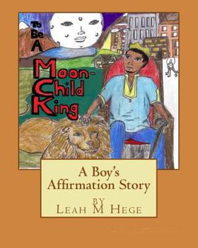 Paperback To Be A Moon-Child King: A Boy's Affirmation Story Book