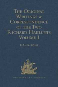 Hardcover The Original Writings and Correspondence of the Two Richard Hakluyts: Volume I Book