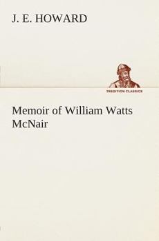 Memoir Of William Watts McNair