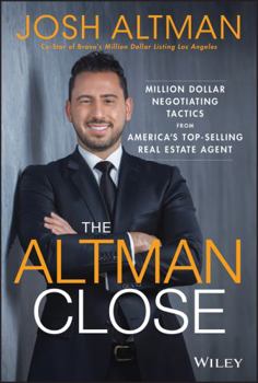 Hardcover The Altman Close: Million-Dollar Negotiating Tactics from America's Top-Selling Real Estate Agent Book