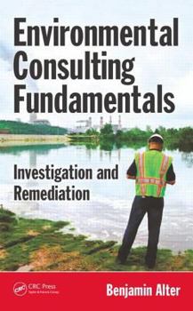 Hardcover Environmental Consulting Fundamentals: Investigation and Remediation Book
