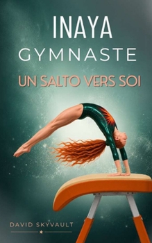 Paperback Inaya Gymnaste: Un salto vers soi [French] Book