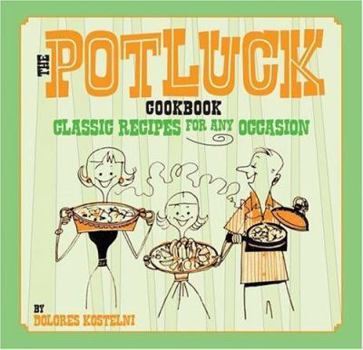Hardcover The Potluck Cookbook: Classic Recipes for Any Occasion Book