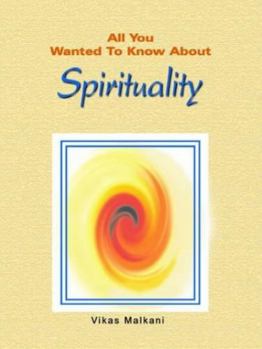 Paperback All You Wanted to Know About Spirituality Book