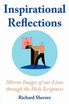 Paperback Inspirational Reflections: Mirror Images of Our Lives Through the Holy Scriptures Book