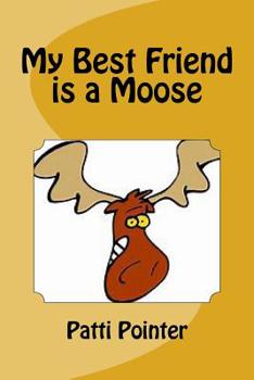 Paperback My Best Friend is a Moose Book