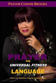 Paperback Prayer - The Universal Fitness Language: God, Fix My Life! Book
