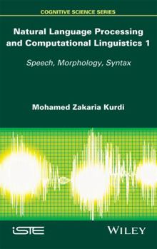 Hardcover Natural Language Processing and Computational Linguistics: Speech, Morphology and Syntax Book