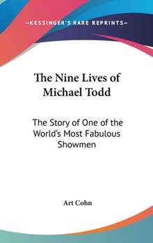 Hardcover The Nine Lives of Michael Todd: The Story of One of the World's Most Fabulous Showmen Book