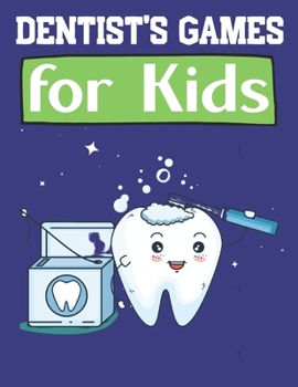 Paperback Dentist's Games for Kids: A Fun Activity Book for Kids - Fun Games About Teeth Hygiene Book