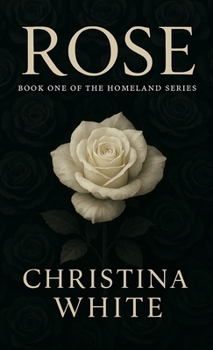 Hardcover Rose: Book One of the Homeland Series Book