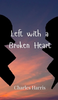 Hardcover Left with a Broken Heart Book