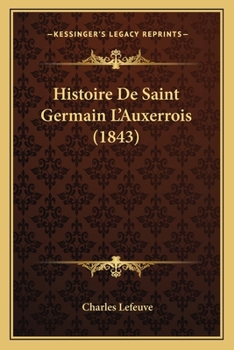 Paperback Histoire De Saint Germain L'Auxerrois (1843) [French] Book